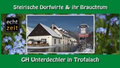 Dorfwirte und ihr Brauchtum „Gasthaus Unterdechler“
