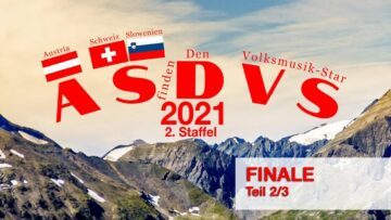 ASDVS 2021 – Austria sucht den Volksmusik-Star (Finale 2. Teil)
