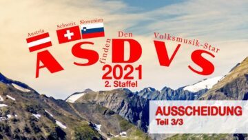 ASDVS 2021 – Austria sucht den Volksmusik Star (Ausscheidung 3. Teil)