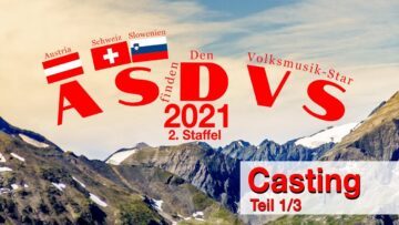 ASDVS 2021 – Austria sucht den Volksmusik Star (Casting) 1. Teil