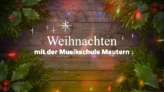 Weihnachten mit der Musikschule Mautern